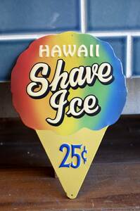 新品　HAWAII ハワイ　SHAVE ICE アイスクリーム　看板　メタルサイン エンボスサイン　アメリカ　店舗　カフェ　インテリア