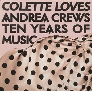 【 Colette Loves Andrea Crews Ten Years Of Music 】パリ Paris フランス France コレット Little Dragon Koudlam アンドレア・クルーズ