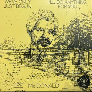 新品 7” ★ Lee McDONALD - We've Only Just Begun / I'll Do Anything For You ★ レコード オルガンバー サバービア フリーソウル muro