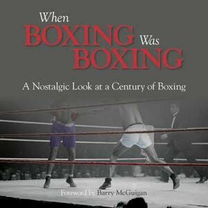 ■写真集■ボクシングがボクシングだった１世紀を懐かしむ本　When Boxing Was Boxing: A Nostalgic Look at a Century of /モハメド・アリ