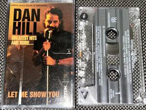 Dan Hill / Greatest Hits And More...Let Me Show You 輸入カセットテープ