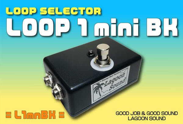 L1mnBK】Loop1 mini《 1ループ ライン セレクター 》=BK=【 Loop 1 /True-Bypass 】#音質劣化予防 #SWITCHER #スウィッチャー #LAGOONSOUND