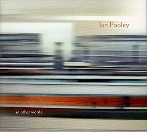 【IAN POOLEY/IN OTHER WORDS】 CD