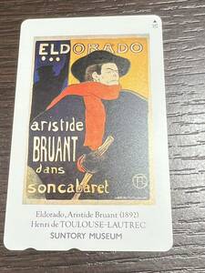 Eldorado,Aristide Bruant(1892)TOULOUSE-LAUTREC サントリー美術館 50度数 未使用 送84 同梱可 3/10頃までの出品