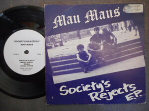 e70 【EP】 MAU MAUS／ SOCIETY'S REJECTS／Pax Records PAX 6／UK盤・パンク・ハードコア