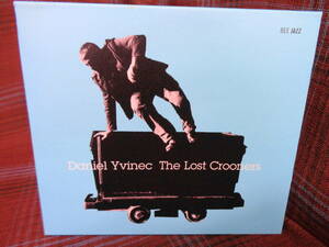 A#3605*◆CD◆ ダニエル・イヴィネック The Lost Crooners DANIEL YVINEC 欧州ジャズ ベース BEE JAZZ 023