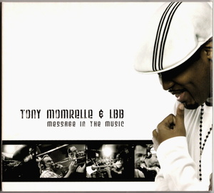 TONY MOMRELLE & LBB - MESSAGE IN THE MUSIC (2007) インディソウル 極上盤 inc. STEVIE WONDER, MARVIN GAYE etc. カバー R&B/SOUL/FUNK