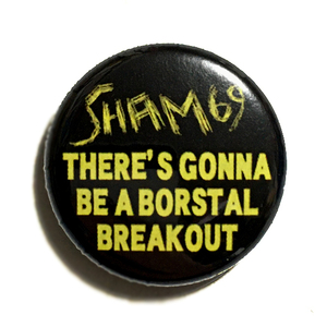 缶バッジ 25mm Sham69 There's Gonna Be A Borstal Breakout Oi Punk オイパンク Hardcore New Wave Power Pop Garage Punk