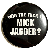 デカ缶バッジ 58mm The Rolling Stones ローリングストーンズ Who The Fcuk IS Mick Jagger? Keith Richards_画像1