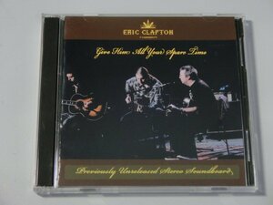 Kml_ZC2587／ERIC CLAPTON：Give Him All Your Spare Lime　Live at Sappro Dome November 26 2006 （CD-R 2枚組）