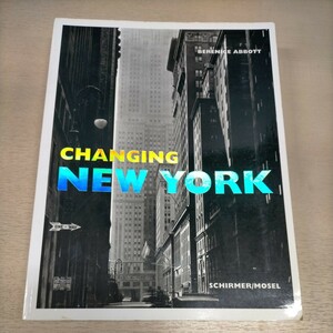 洋書】CHANGING NEW YORK BERENICE ABBOTT ベレニス・アボット 写真集 2002◇古本/スレキズヤケシミヨゴレ/写真でご確認を/現状渡し/NCNR