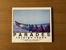 [CD] Parades - Foreign Tapes, パレーズ, フォーリン・テープス_画像1