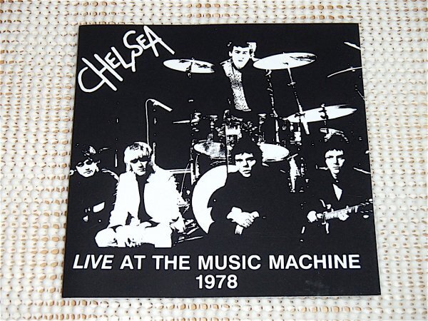 廃盤 Chelsea チェルシー Live At The Music Machine 1978/UK 70s PUNK James Stevenson (Generation X Gene Loves Jezebel ex: cult )在籍