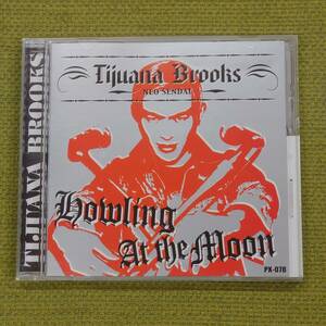 Howling at the Moon - TIJUANA BROOKS ティファナブルックス