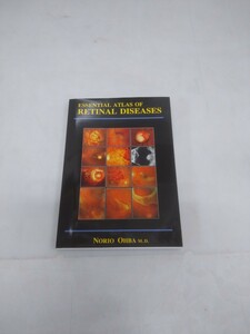 ☆ESSENTIAL ATLAS OF RETINAL DISEASES/NORIO OHBA M.D. 大庭紀雄 斯文堂 網膜の病 英語版