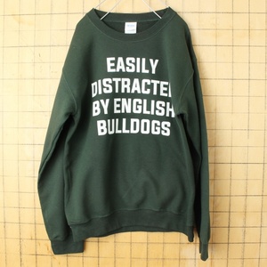 USA GILDAN ギルダン EASILY DISTRACTED BY ENGLISH BULLDOGS プリント スウェット グリーン メンズS アメリカ古着　013124ss76