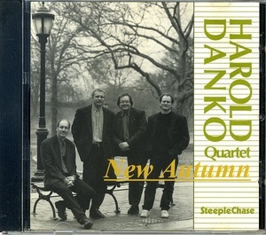 HAROLD DANKO QUARTET / NEW AUTUMN Rich Perry, Scott Colley, Jeff Hirshfield