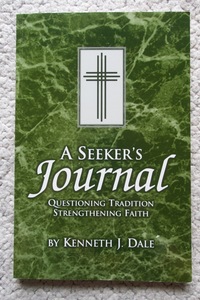 A Seeker's Journal Questioning Tradition Strengthening Faith (Kirk House) Kenneth J. Dale著 洋書ペーパーバック☆