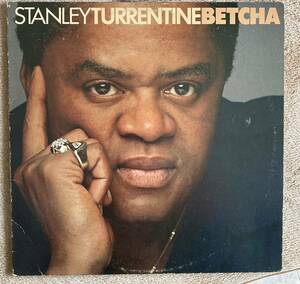 STANLEY TURRENTINE/BETCHA 米盤 レコード