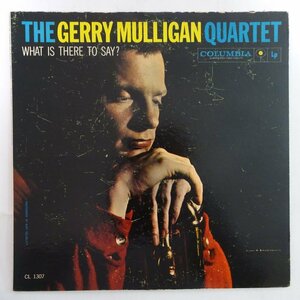 14029242;【USオリジナル/COLUMBIA/6EYE/MONO/深溝】Gerry Mulligan Quartet / What Is There To Say?