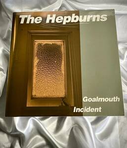 ★The Hepburns / Goalmouth Incident　ヘップバーンズ●1987年UK初盤 Cherry Red_12 CHERRY 98　ネオアコ名盤