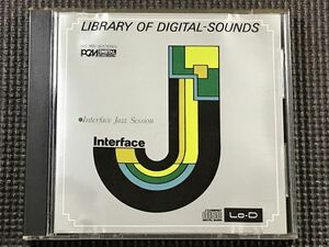 デジタル・サウンドの世界 ジャズ編 インターフェイス・ジャズ・セッション　LIBRARY OF DIGITAL-SOUNDS　Interface Jazz Session　CD　訳