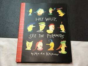 洋書 絵本 HEY WILLY, SEE THE PYRAMIDS Maira Kalman マイラ・カルマン 児童文学 イラスト アート 本 ベッドタイムストーリー 0315-05