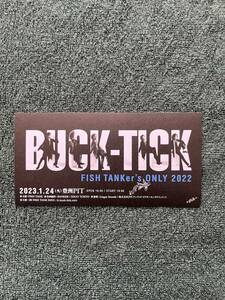 【100円スタート】BUCK-TICK ピクチャーチケット FISH TANKer's ONLY 2022