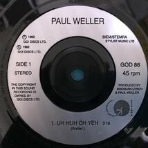 7”●Paul Weller / Uh Huh Oh Yeh Paul Weller UK盤 GOD 86_画像3