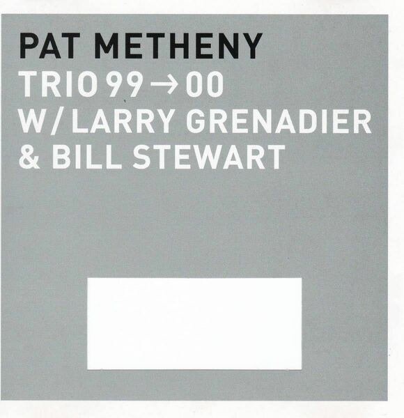 パット・メセニー Pat Metheny Trio 99-00
