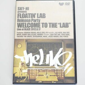 SKY-HI presents FLOATIN’ LAB Release party Welcome to the LAB　Live at BLAZE 2012.6.17
