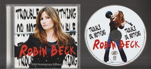 即決 送料込み ROBIN BECK ロビン・ベック TROUBLE OR NOTHING トラブル・オア・ナッシング 20th Anniversary Edition 輸入盤CD