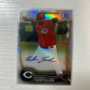 2016 Bowman Chrome Tony Santillan auto refractor 499枚限定　Antonio