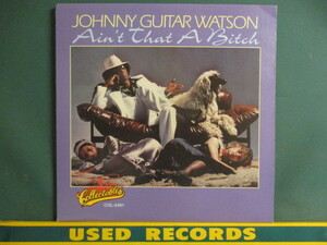 ★ Johnny Guitar Watson ： Ain't That A Bitch LP ☆ (( 「Superman Lover」収録 / 落札5点で送料当方負担