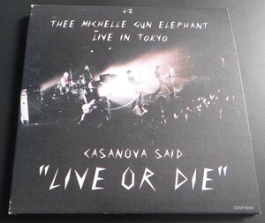  LIVE IN TOKYO : CASANOVA SAID LIVE OR DIE　初回盤　/　THEE MICHELLE GUN ELEPHANT