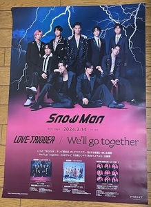 Snow Man ★「LOVE TRIGGER/We'll go together」告知B2ポスター2種類セット★送料込 