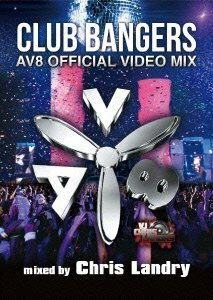 CLUB BANGERS -AV8 Official Video Mix- mixed by Chris Landry [DVD](中古品)