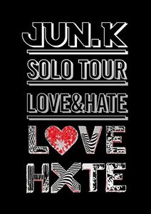 Jun. K (From 2PM) Solo Tour “LOVE & HATE” in MAKUHARI MESSE [DVD](中古品)