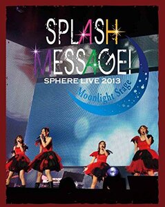 スフィア ライブ 2013「SPLASH MESSAGE!-ムーンライトステージ-」LIVE BD [(中古品)