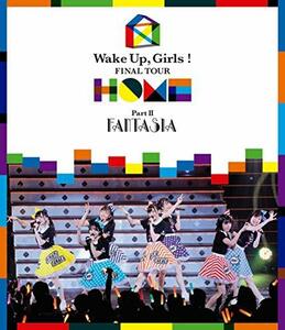 Wake Up, Girls! FINAL TOUR - HOME -~ PART II FANTASIA ~ [Blu-ray](中古品)
