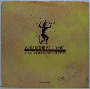 12”Single,ECHO & THE BUNNYMEN　BRING ON THE DANCING HORSES 輸入盤