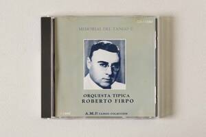 ORQUESTA TIPICA ROBERTO FIRPO MEMORIAL DEL TANGO ②　ロベルト・フィルポ楽団　1926-1927　A.M.P. TANGO COLECCION