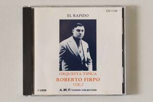 EL RAPIDO ORQUESTA TIPICA ROBERTO FIRPO VOL.7 ロベルト・フィルポ楽団　A.M.P. TANGO COLECCION