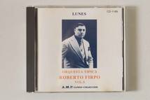 LUNES / ORQUESTA TIPICA ROBERTO FIRPO Vol.8 1931-1934 ロベルト・フィルポ楽団 A.M.P. TANGO COLECCION_画像1