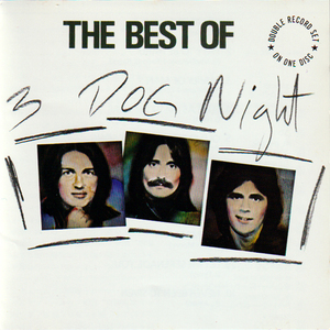 3 DOG NIGHT・THE BEST OF / スリー ドッグ ナイト・1968年ロサンゼルスで結成。男性ヴォーカル3人と演奏者4人のロック グループ。全20曲