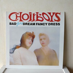 BAD DREAM FANCY DRESS / CHOIRBOYS GAS LPレコード ネオアコ