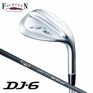 フォーティーン DJ-6 ウェッジ ゴルフ ウェッジ FT-62w WEDGE 50゜/17゜ 2023年モデル メンズ FOURTEEN