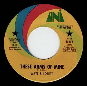 Matt & Robert / These Arms Of Mine (Uni)