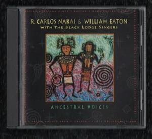 Ω 18曲入 輸入盤 CD/カルロス ナカイ ウィリアム イートン R. Carlos Nakai & William Eaton/アンセストラル ヴォイス Ancestral Voices