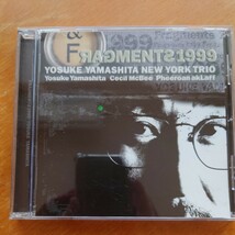 FRAGMENTS1999 / 山下洋輔NEW YORK TRIO Verve POCJ-1455_画像1